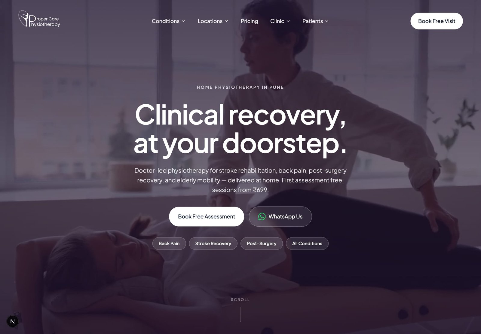 The redesigned Proper Care Physiotherapy homepage: a full-bleed treatment photo behind the headline "Clinical recovery, at your doorstep", a subhead naming stroke rehabilitation, back pain, post-surgery recovery and elderly mobility, Book Free Assessment and WhatsApp buttons, and quick chips for Back Pain, Stroke Recovery, Post-Surgery and All Conditions.